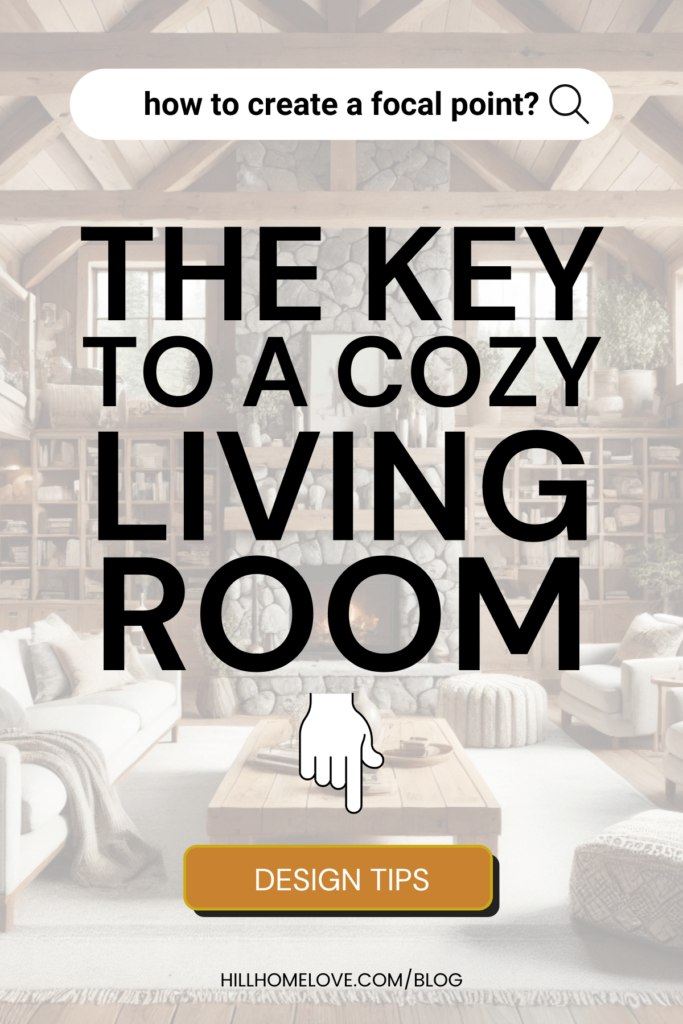 Cozy living room with overlay text "how to create a focal point? the key to a cozy living room. Get design tips!"